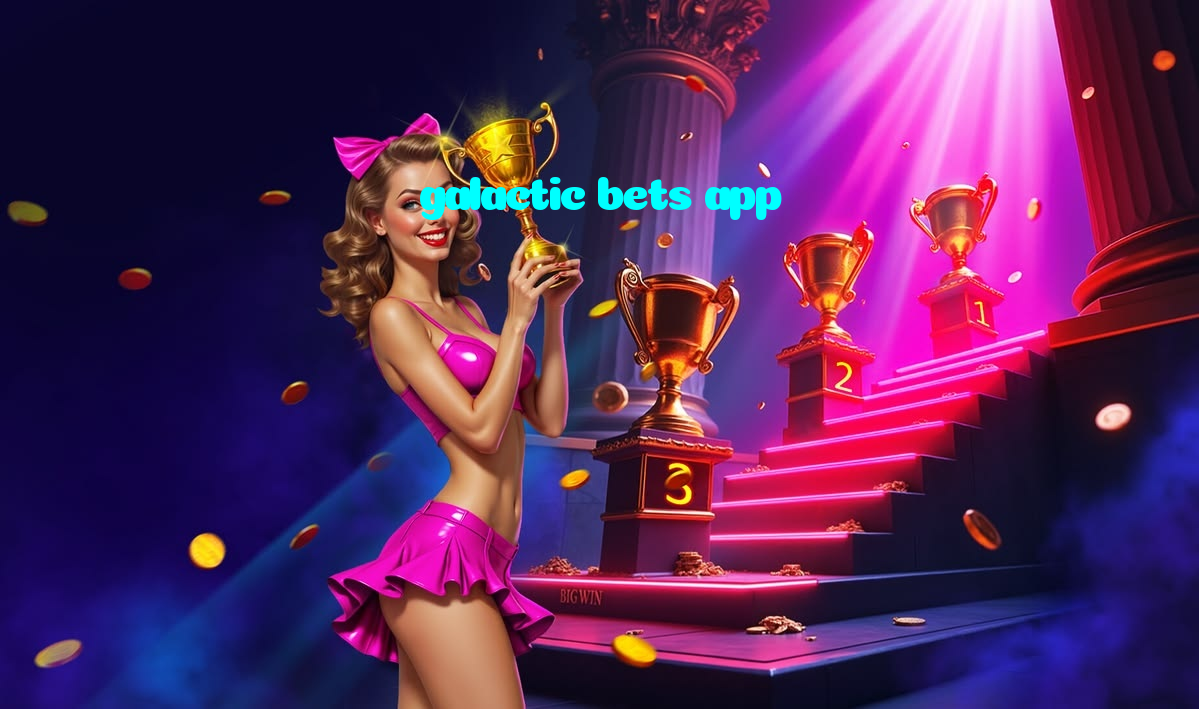 galactic bets app